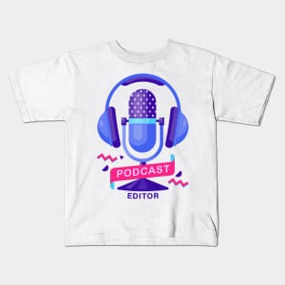 Podcast Editor Kids T-Shirt